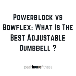 Powerblock vs Bowflex: The Best Adjustable Dumbbell You Can Buy